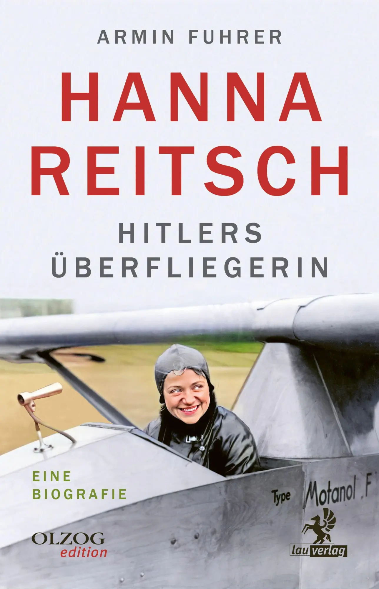 Cover: 9783957682789 | Hanna Reitsch | Hitlers Überfliegerin. Eine Biografie | Armin Fuhrer
