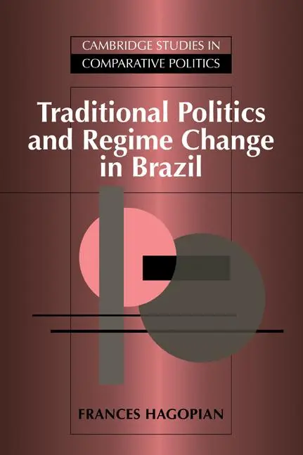 Cover: 9780521032889 | Traditional Politics and Regime Change in Brazil | Frances Hagopian