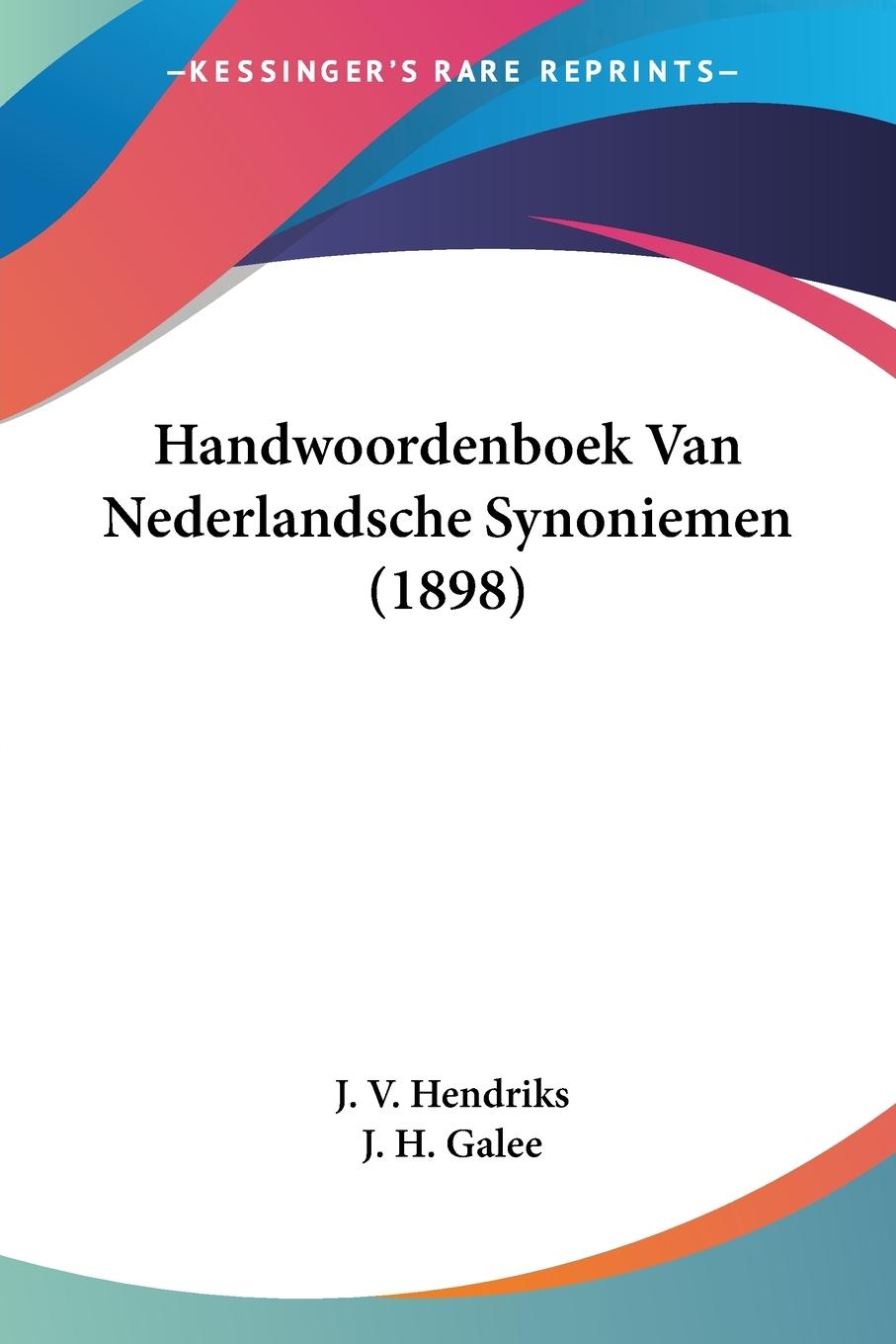 Handwoordenboek Van Nederlandsche Synoniemen (1898)  J. V. Hendriks  Taschenbuch  Paperback  Chinesisch  2010 - Hendriks, J. V.