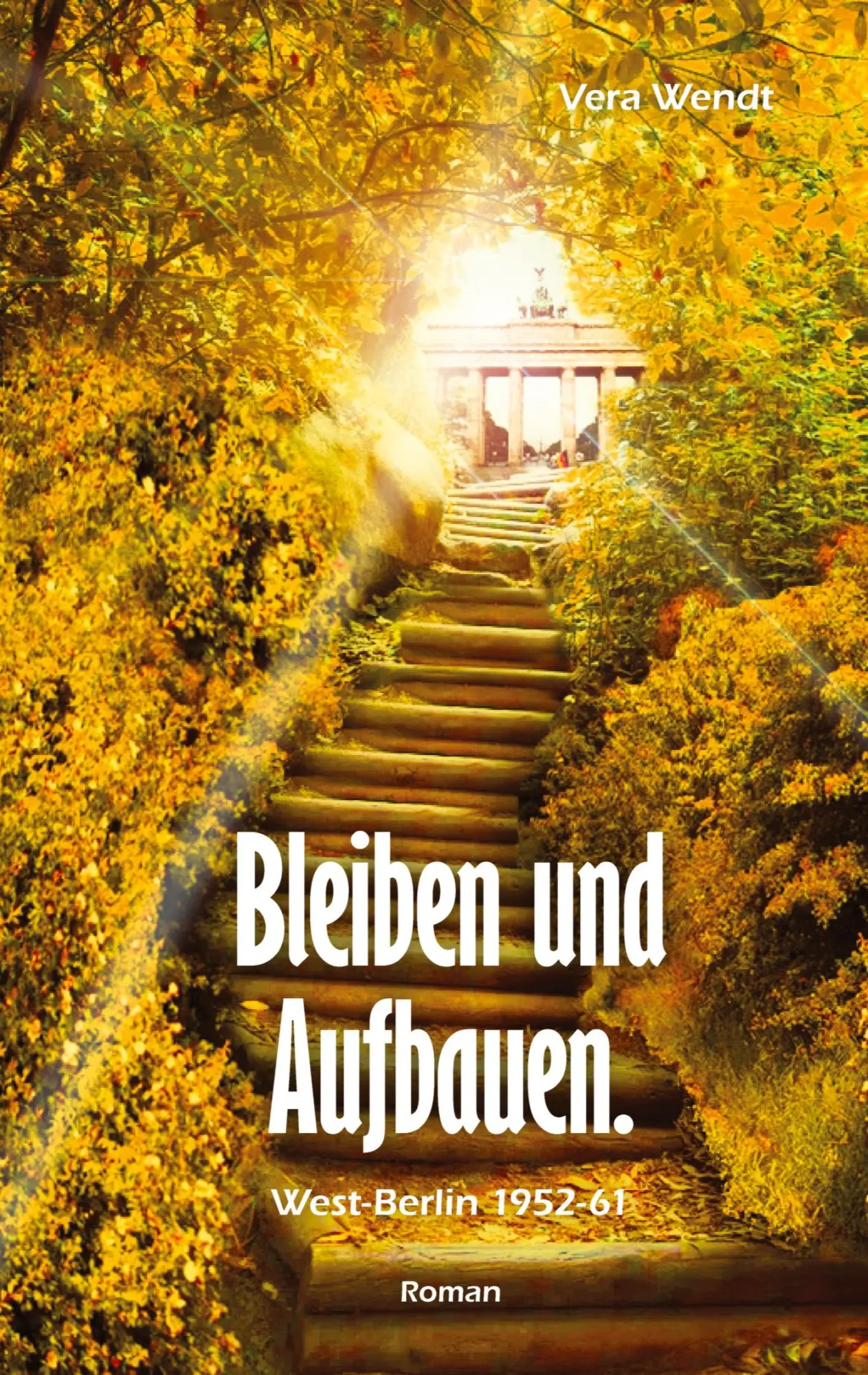 Cover: 9783384742889 | Bleiben und Aufbauen | Berlin (West) 1952-1961 | Vera Wendt | Buch