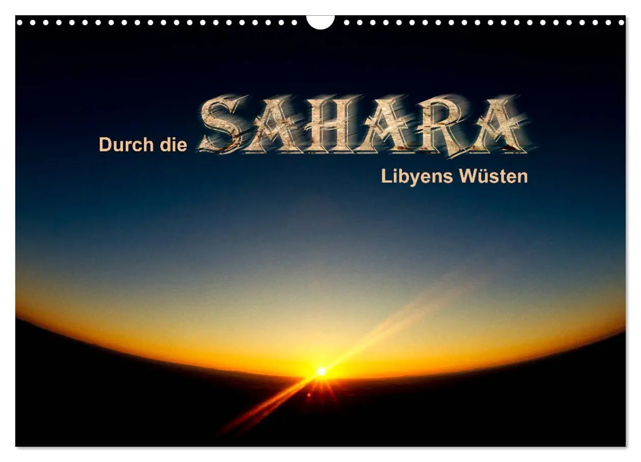 Cover: 9783457862889 | Durch die SAHARA - Libyens Wüsten (Wandkalender 2026 DIN A3 quer),...