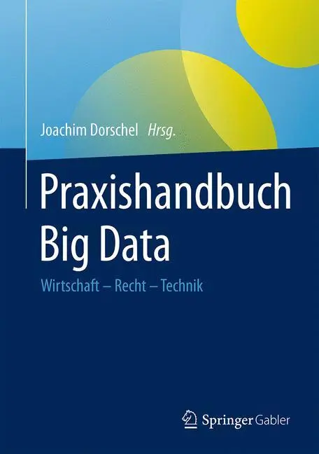 Cover: 9783658072889 | Praxishandbuch Big Data | Wirtschaft ¿ Recht ¿ Technik | Dorschel