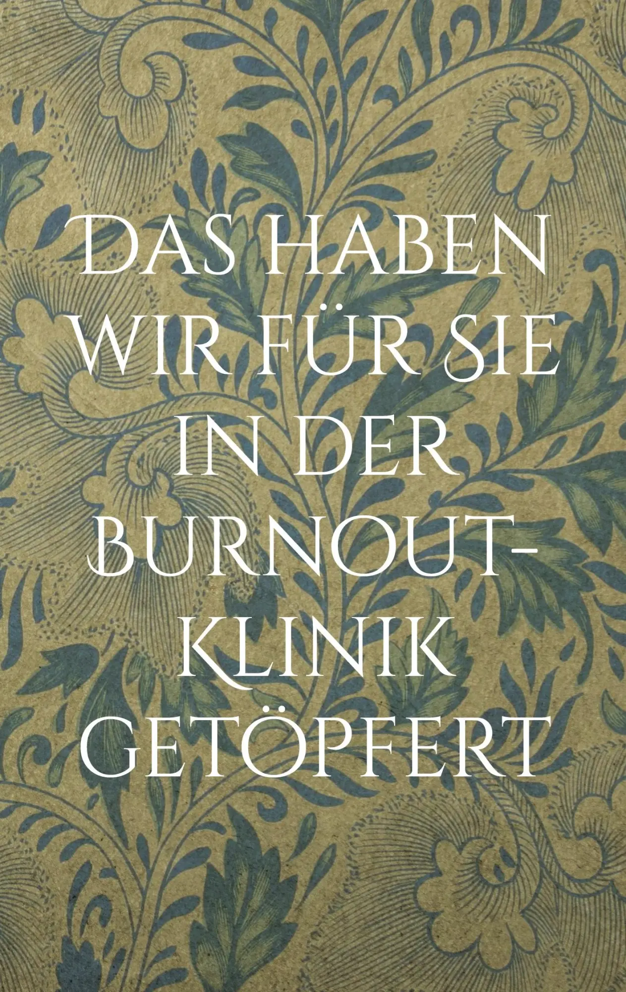 Cover: 9783696382889 | Das haben wir für Sie in der Burnout-Klinik getöpfert | Jana Puschmann