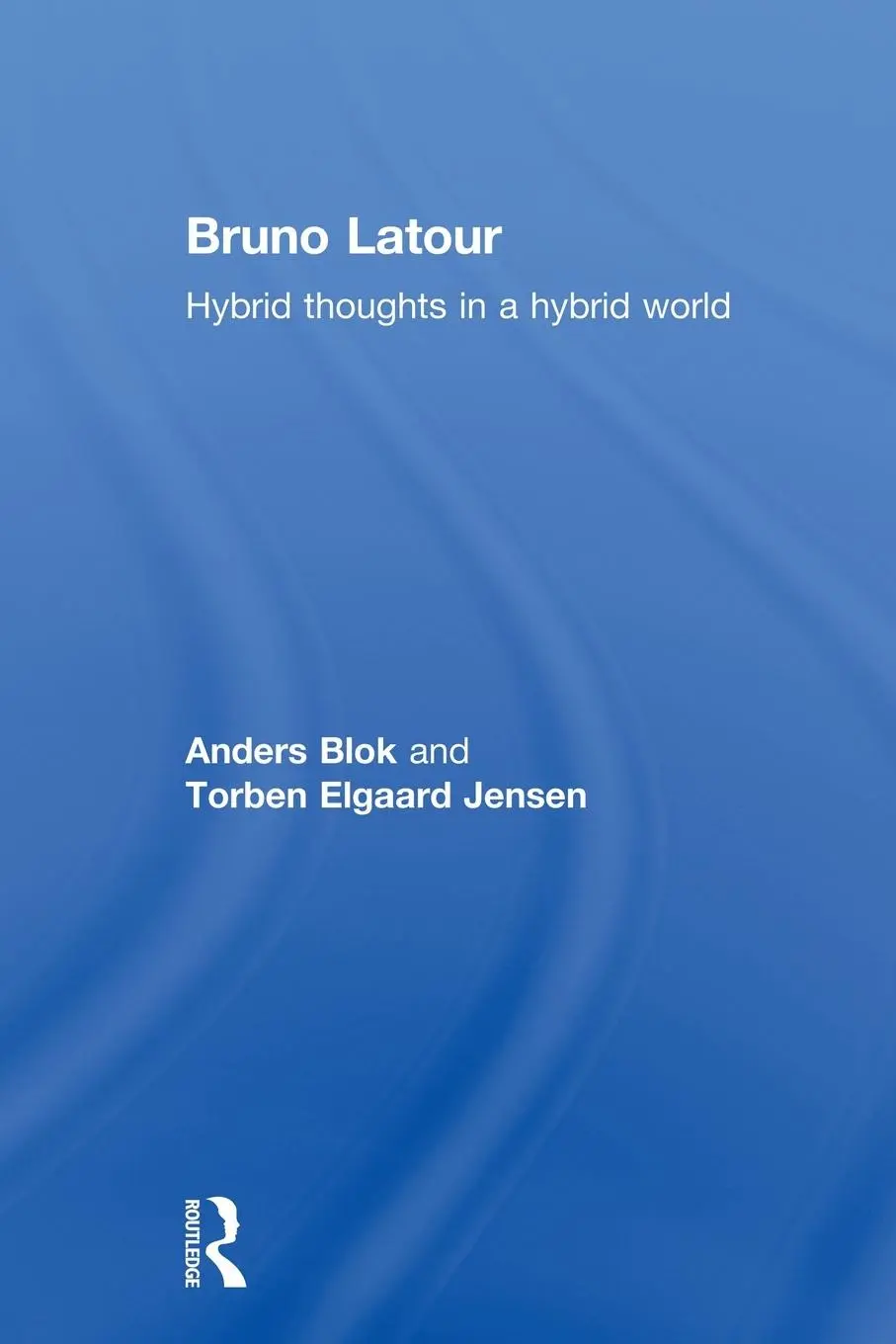 Cover: 9780415642989 | Bruno Latour | Hybrid Thoughts in a Hybrid World | Anders Blok (u. a.)