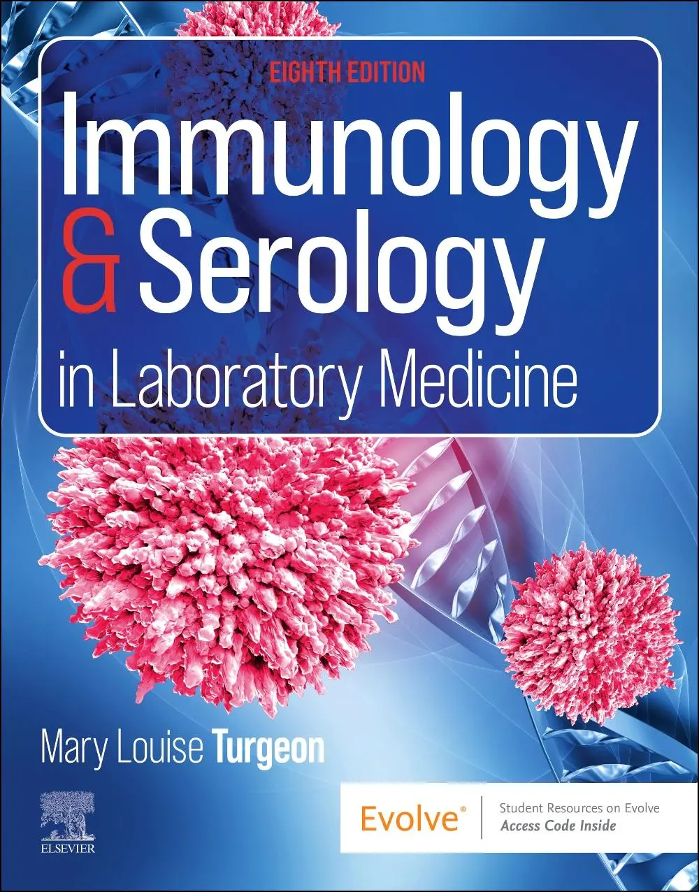 Cover: 9780443122989 | Immunology &amp; Serology in Laboratory Medicine | Mary Louise Turgeon