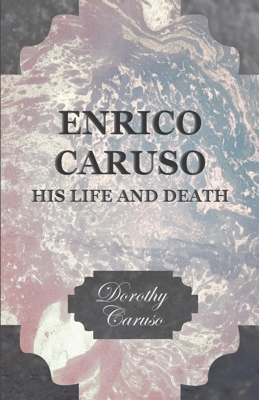 Cover: 9781406702989 | Enrico Caruso - His Life and Death | Dorothy Caruso | Taschenbuch
