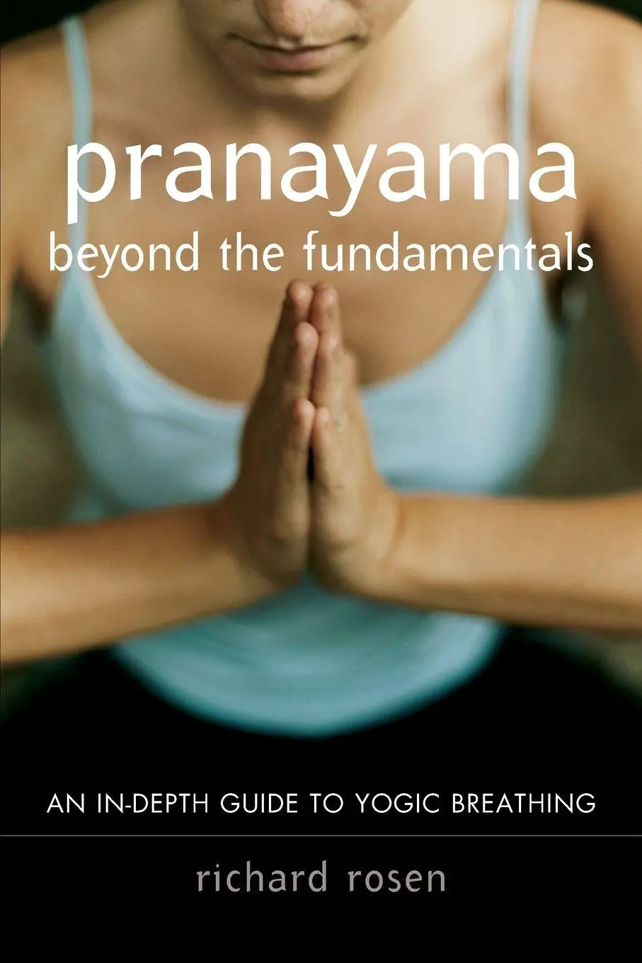 Cover: 9781590302989 | Pranayama beyond the Fundamentals | Richard Rosen | Taschenbuch | 2006