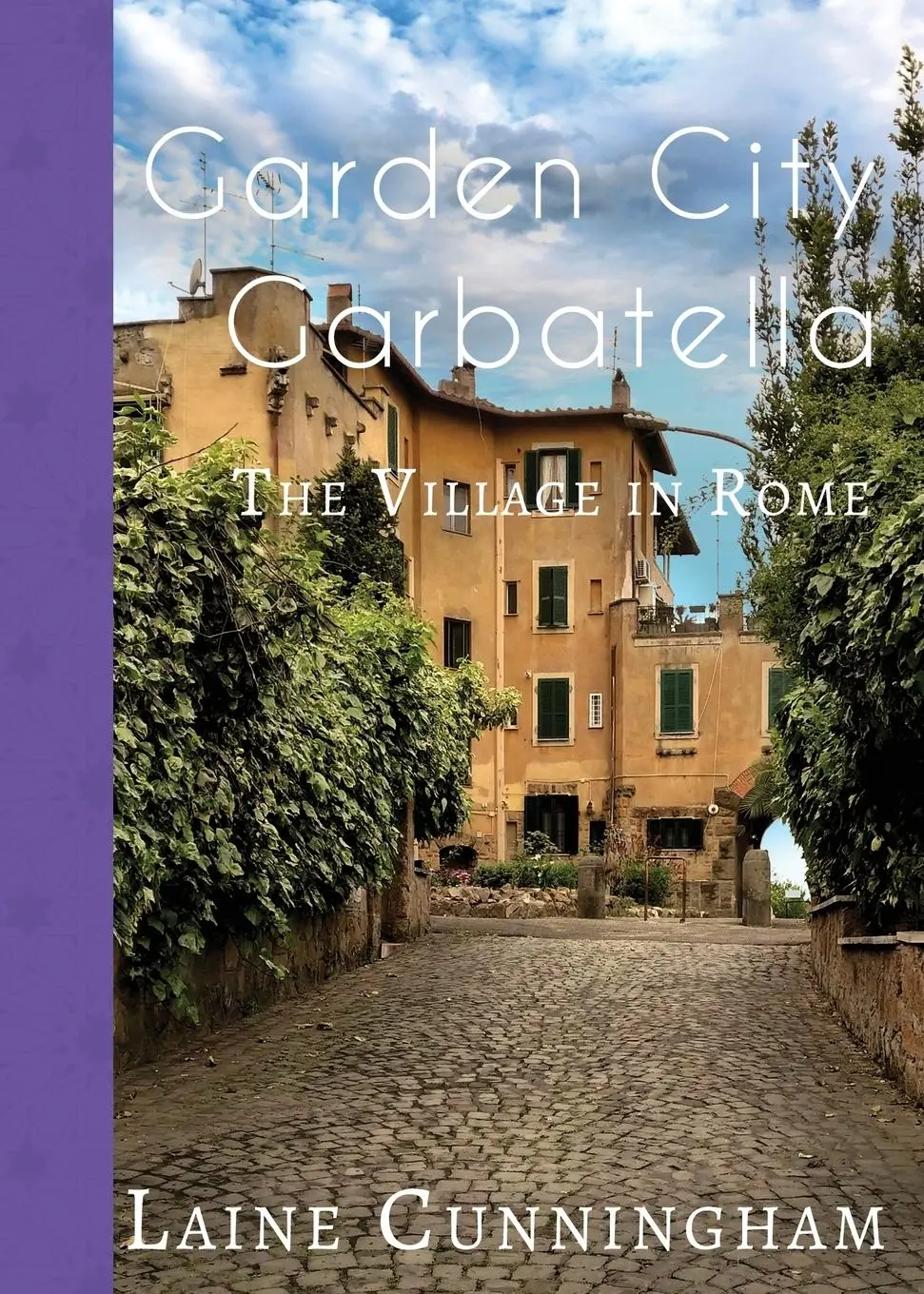 Cover: 9781946732989 | Garden City Garbatella | The Village in Rome | Laine Cunningham | Buch