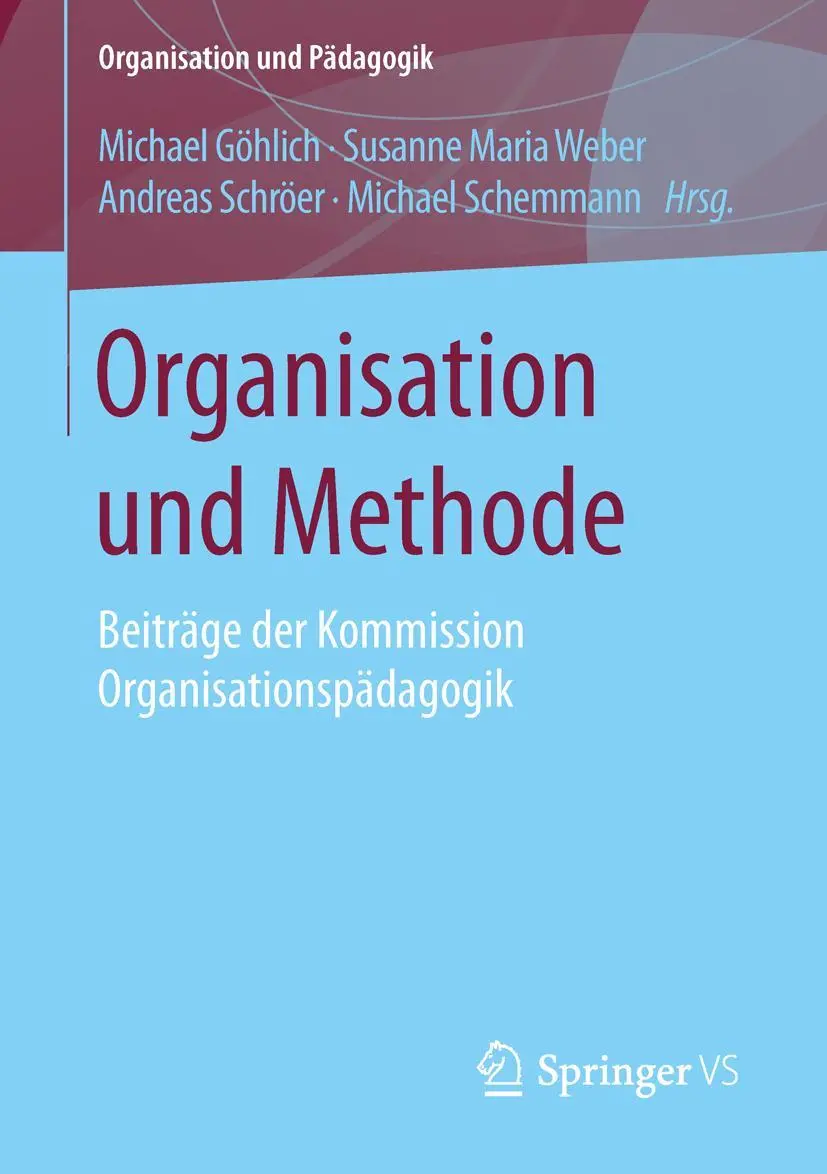 Cover: 9783658132989 | Organisation und Methode | Michael Göhlich (u. a.) | Taschenbuch