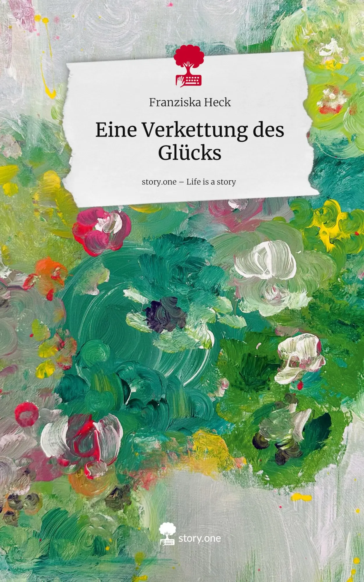 Cover: 9783711802989 | Eine Verkettung des Glücks. Life is a Story - story.one | Heck | Buch