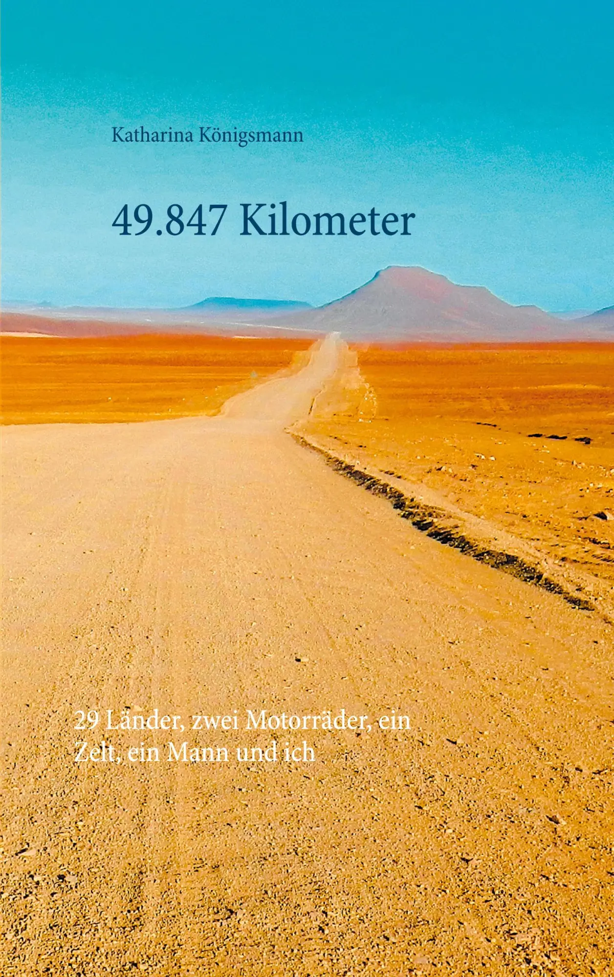 Cover: 9783749452989 | 49.847 Kilometer | Katharina Königsmann | Taschenbuch | 300 S. | 2020