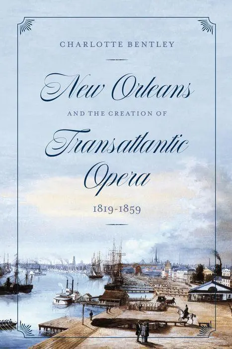 Cover: 9780226823089 | New Orleans and the Creation of Transatlantic Opera, 1819-1859 | Buch