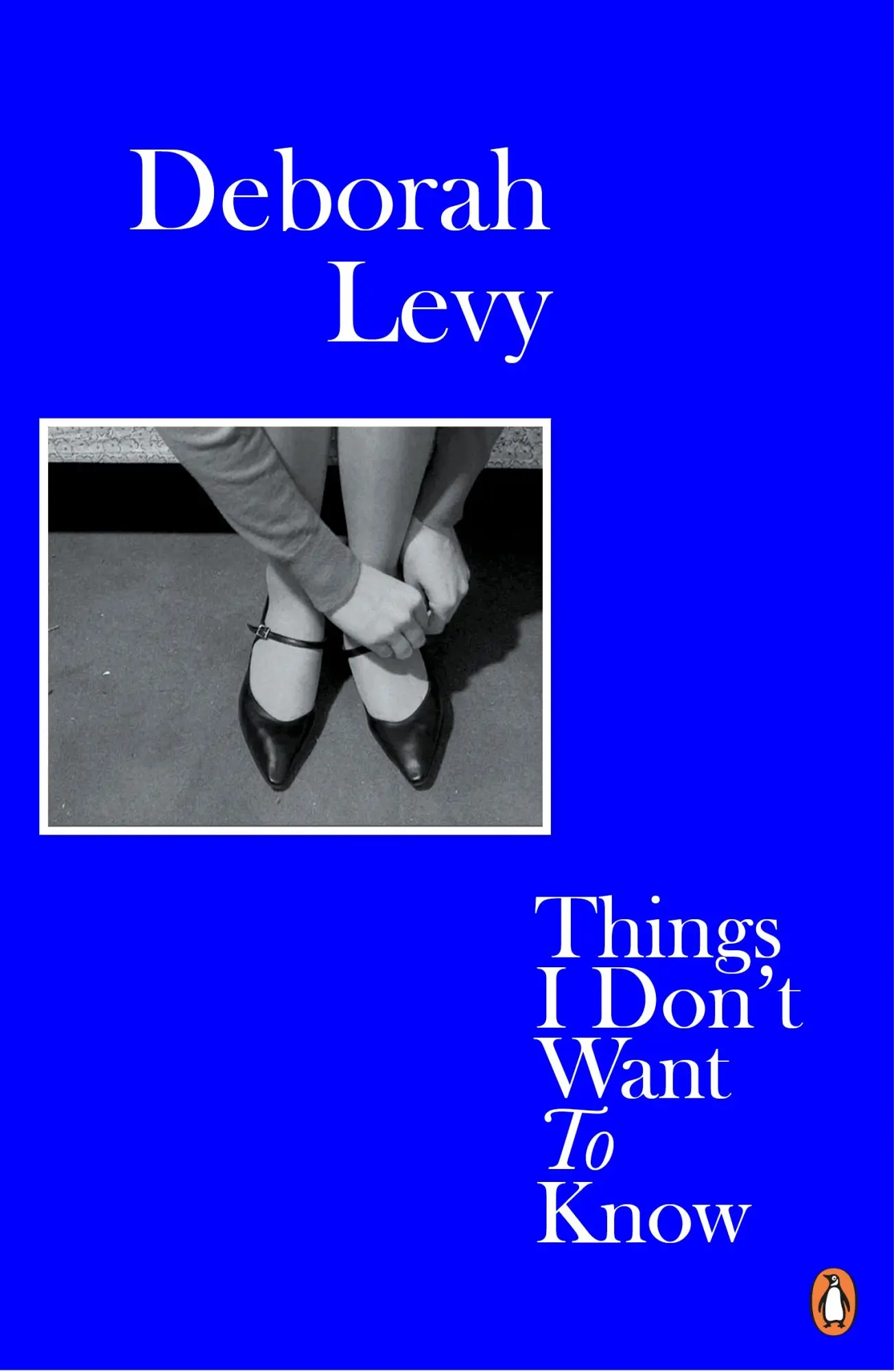 Cover: 9780241983089 | Things I Don't Want to Know | Living Autobiography 1 | Deborah Levy Cover: 9780241983089 | Things I Don't Want to Know | Living Autobiography 1 | Deborah Levy