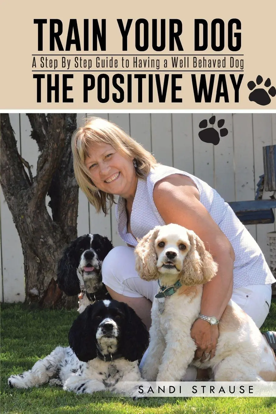 Cover: 9781496933089 | Train Your Dog the Positive Way | Sandi Strause | Taschenbuch | 2014