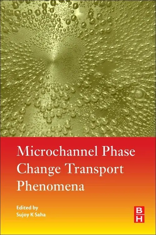 Cover: 9780128043189 | Microchannel Phase Change Transport Phenomena | Sujoy Kumar Saha