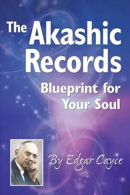 Cover: 9780876043189 | The Akashic Records: Blueprint for Your Soul | Edgar Cayce | Buch