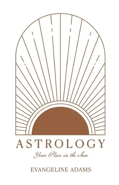 Cover: 9781608643189 | Astrology | Your Place Under the Sun | Evangeline Adams | Taschenbuch