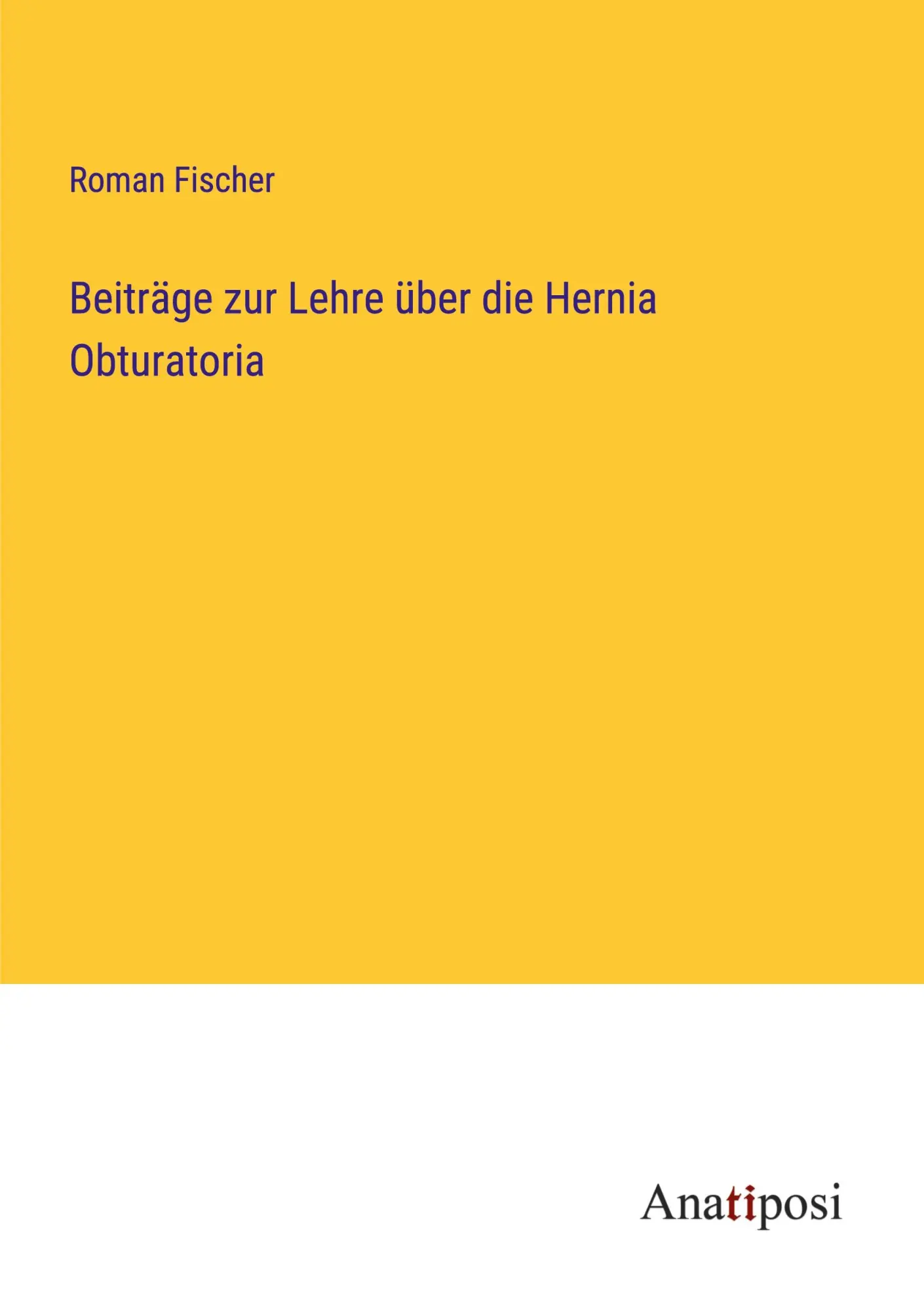 Beiträge zur Lehre über die Hernia Obturatoria