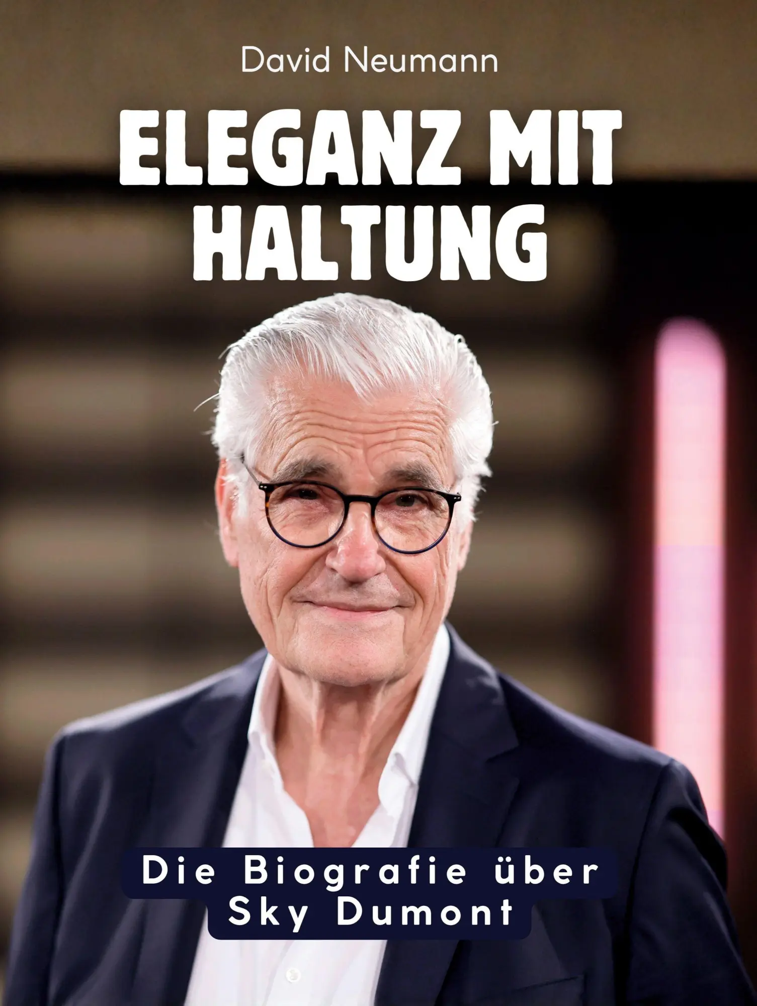 Cover: 9783695333189 | Eleganz mit Haltung | Die Biografie über Sky Dumont | David Neumann