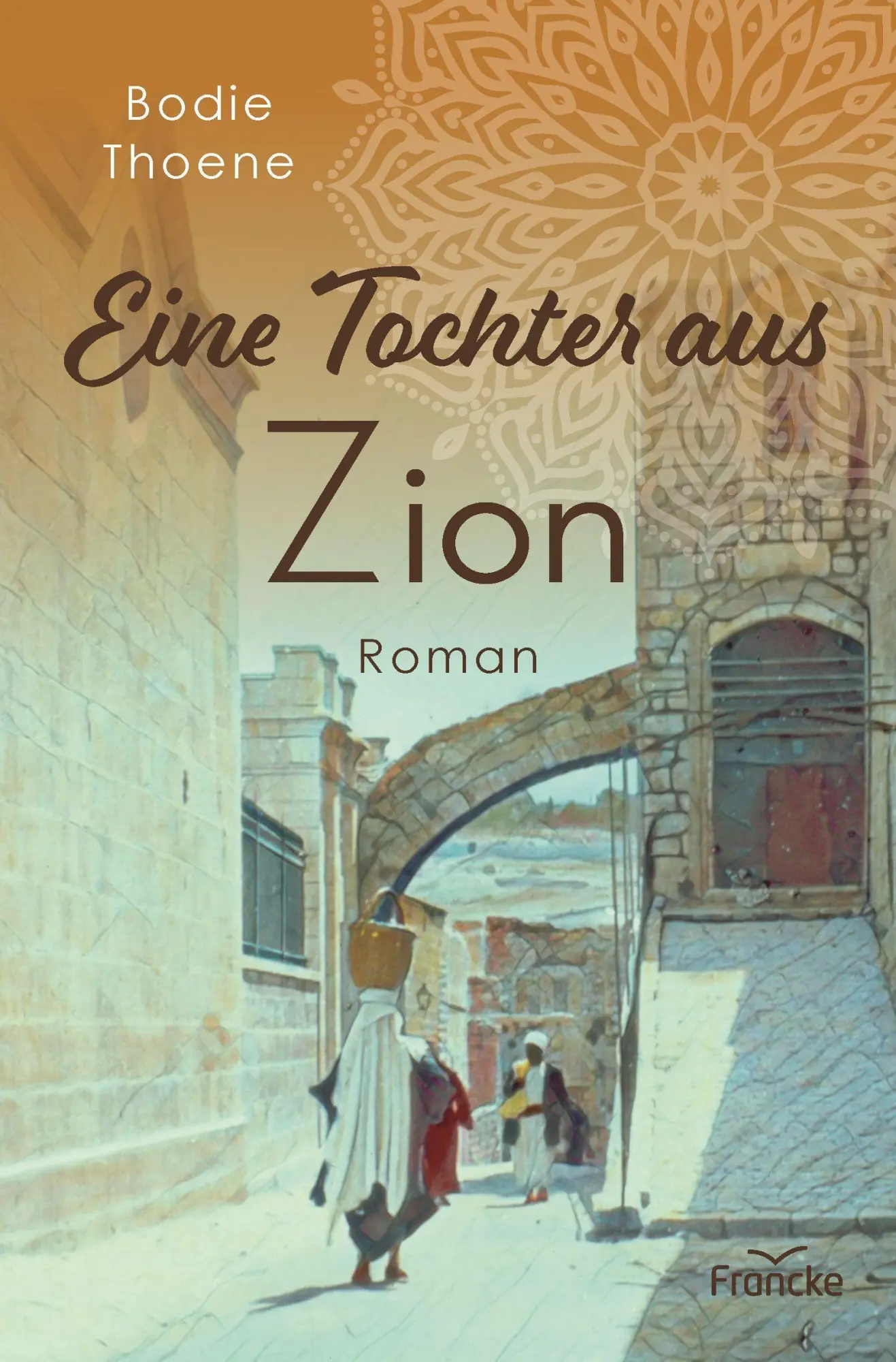 Cover: 9783963623189 | Eine Tochter aus Zion | Bodie Thoene | Taschenbuch | Zion Chroniken
