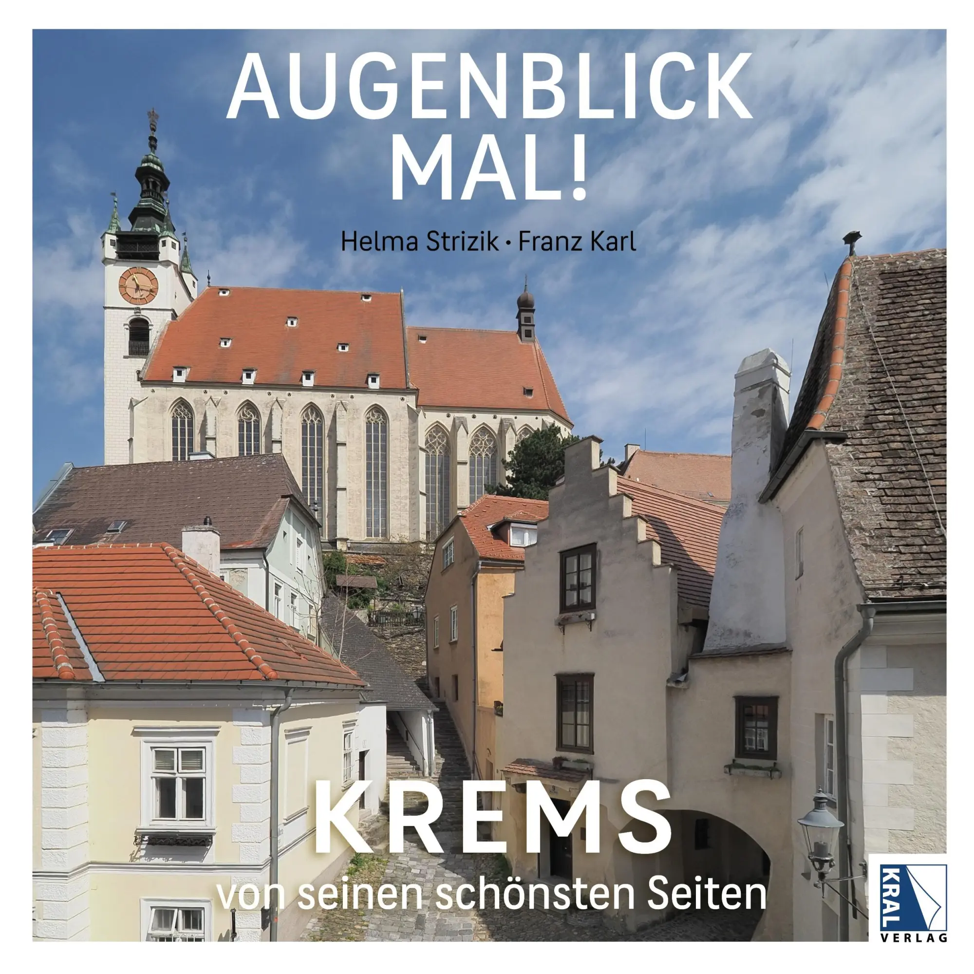 Cover: 9783991033189 | Augenblick mal! Krems von seinen schönsten Seiten | Franz Karl (u. a.)