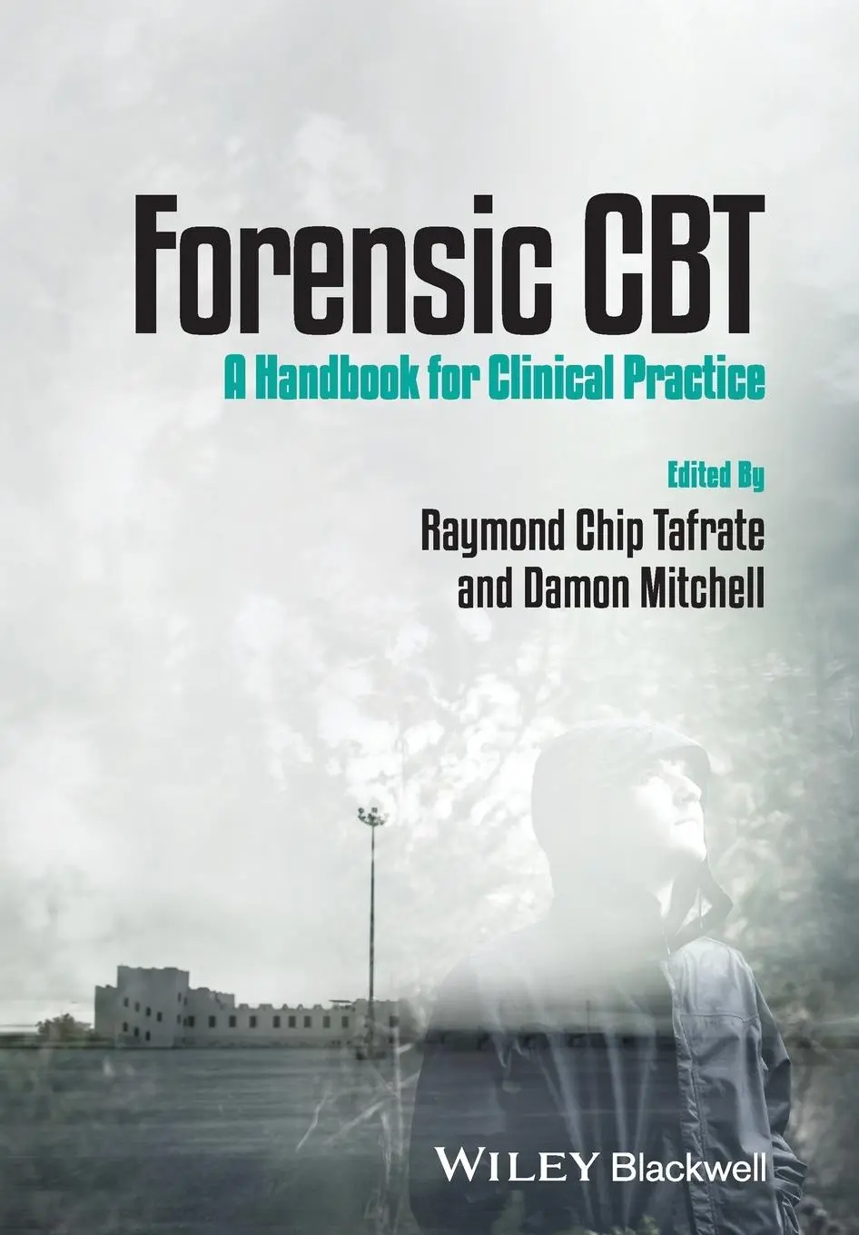 Cover: 9781119953289 | Forensic CBT | A Handbook for Clinical Practice | Tafrate (u. a.)