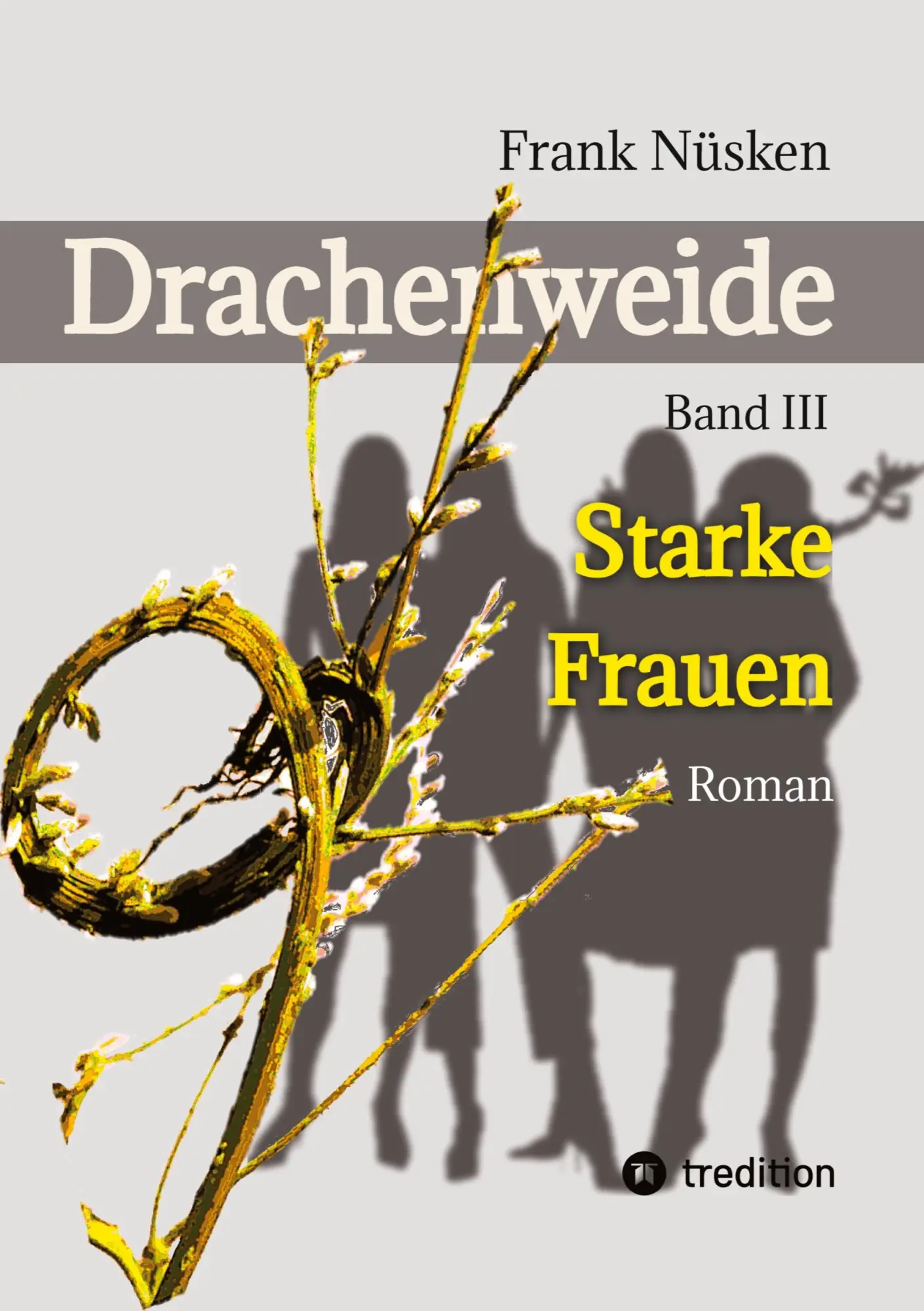 Cover: 9783384393289 | Drachenweide 3 | Starke Frauen | Frank Nüsken | Taschenbuch | 284 S.