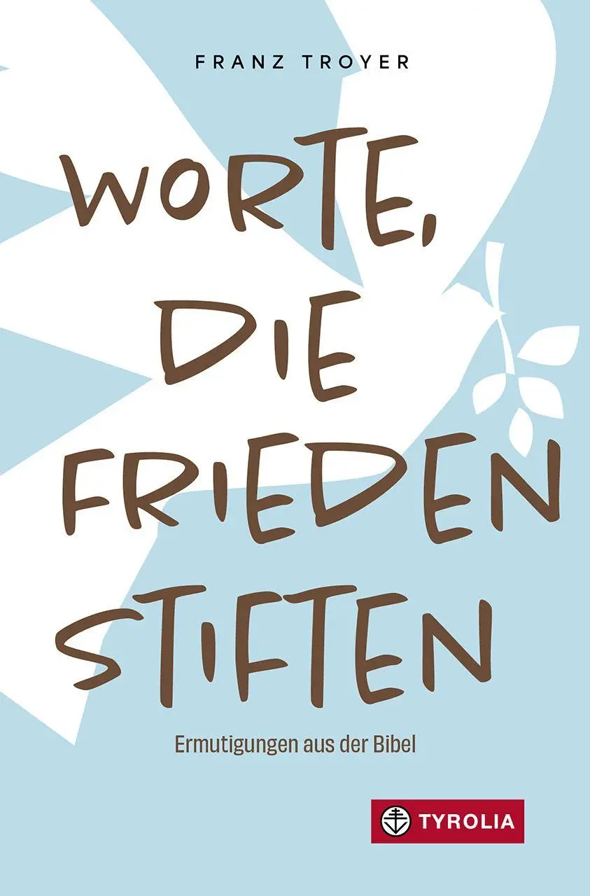Cover: 9783702243289 | Worte, die Frieden stiften | Franz Troyer | Buch | 176 S. | Deutsch