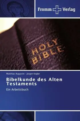 Cover: 9783841603289 | Bibelkunde des Alten Testaments | Ein Arbeitsbuch | Augustin (u. a.)