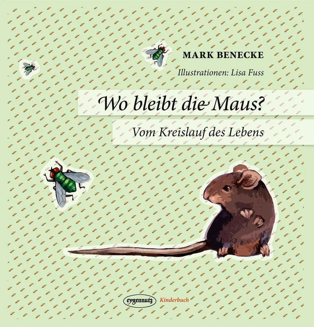 Cover: 9783946643289 | Wo bleibt die Maus? | Vom Kreislauf des Lebens | Mark Benecke | Buch