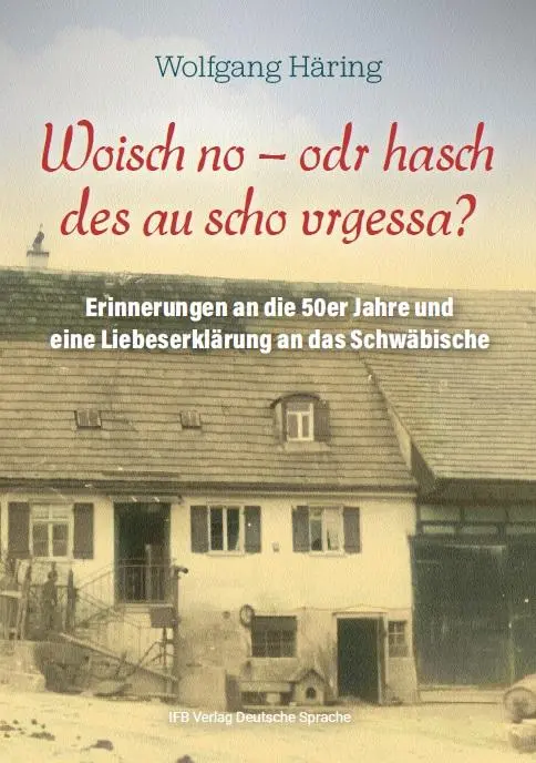 Cover: 9783949233289 | Woisch no - odr hasch des au scho vrgessa? | Wolfgang Häring | Buch