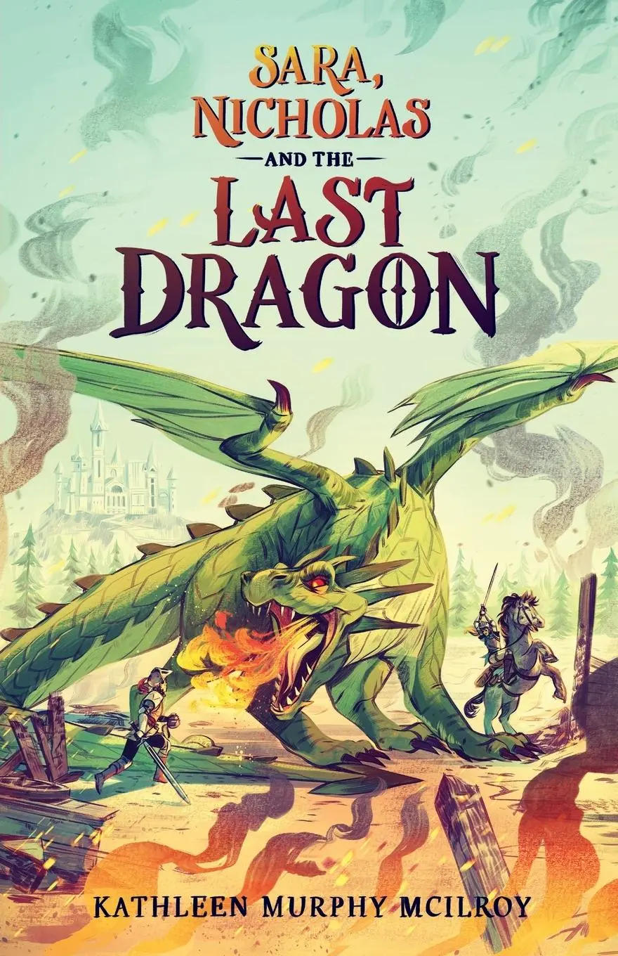 Cover: 9781039133389 | Sara, Nicholas and the Last Dragon | Kathleen Murphy McIlroy | Buch