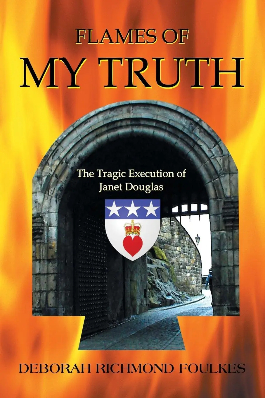 Cover: 9781504983389 | Flames of My Truth | The Tragic Execution of Janet Douglas | Foulkes