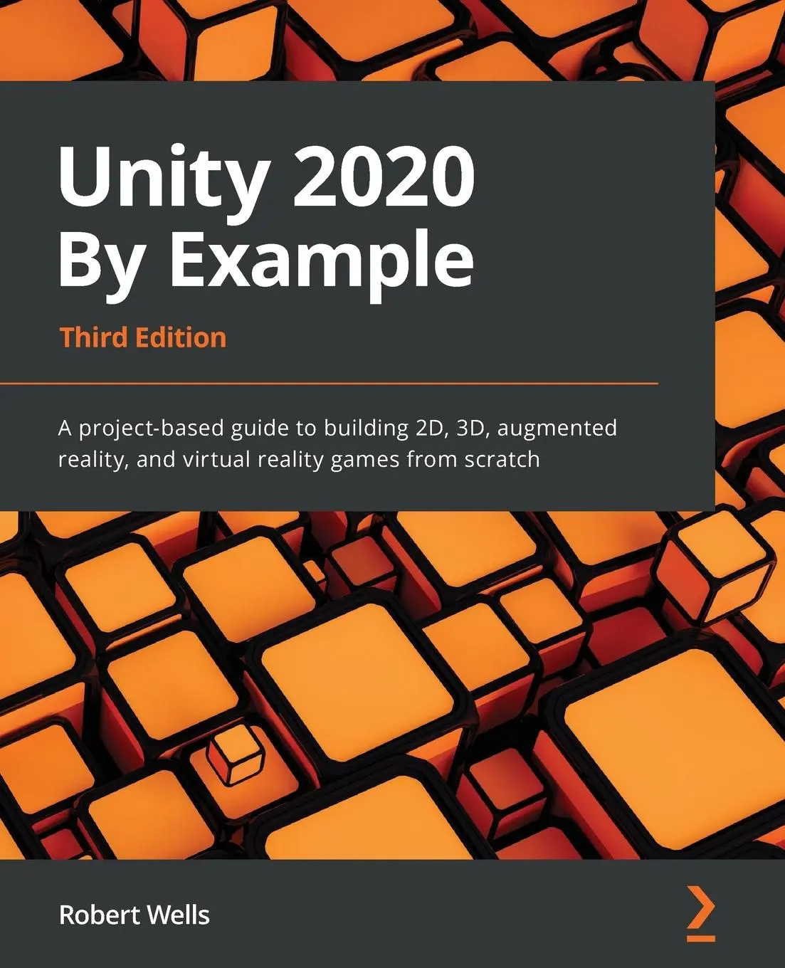 Cover: 9781800203389 | Unity 2020 By Example - Third Edition | Robert Wells | Taschenbuch