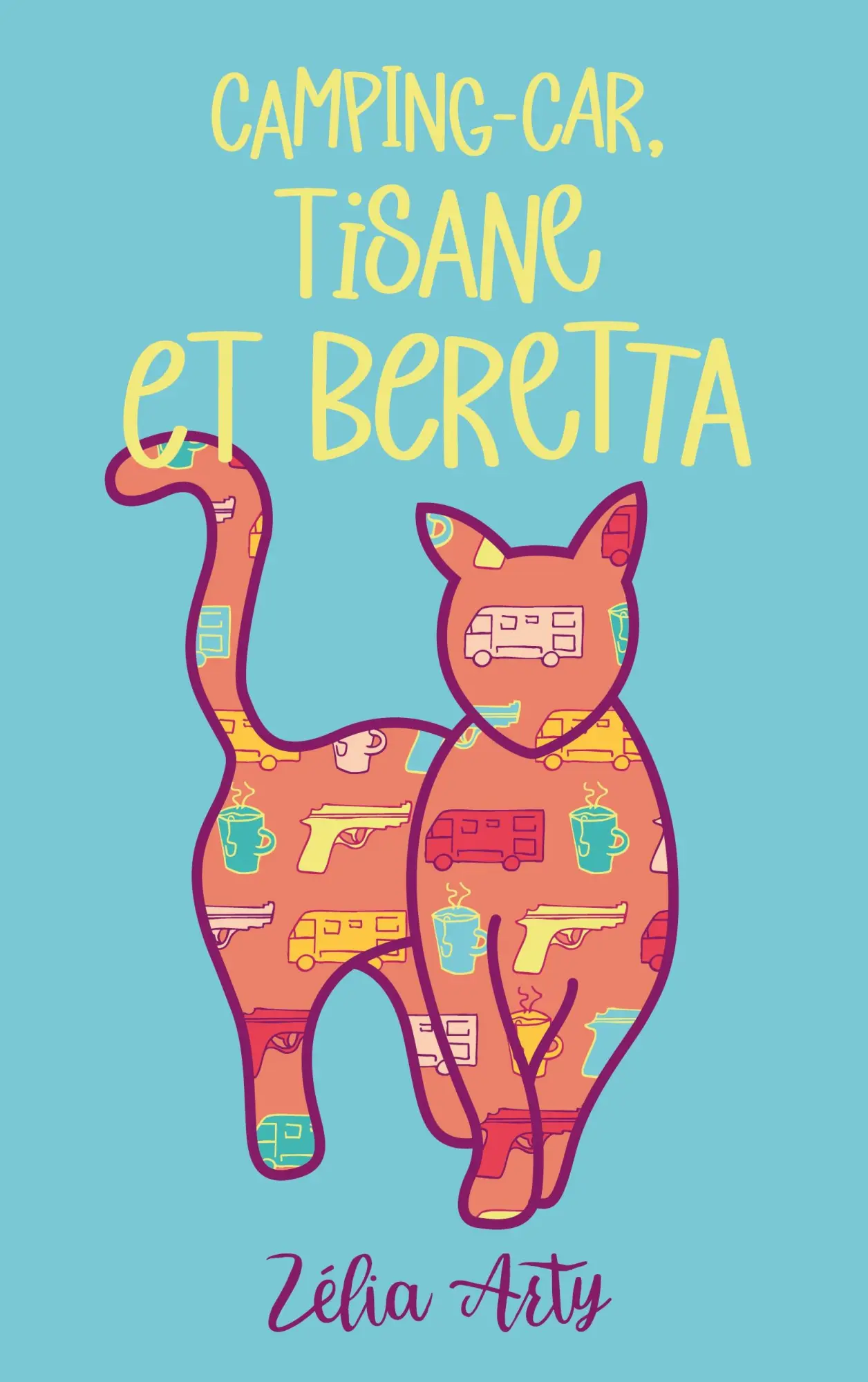 Cover: 9782322623389 | Camping-car, tisane et Beretta | Zélia Arty | Taschenbuch | 2025