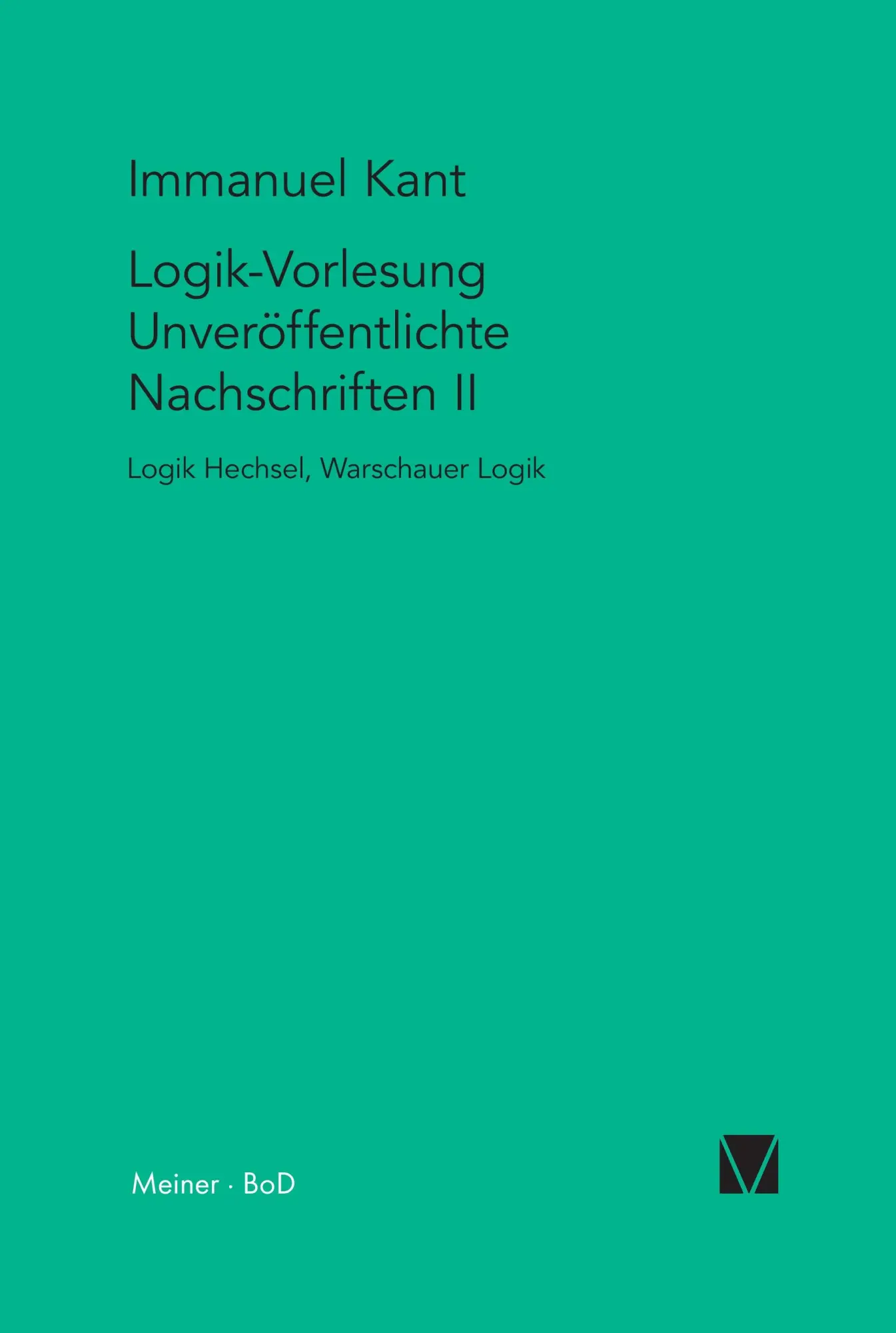 Cover: 9783787313389 | Logik-Vorlesung. Unveröffentlichte Nachschriften II | Immanuel Kant