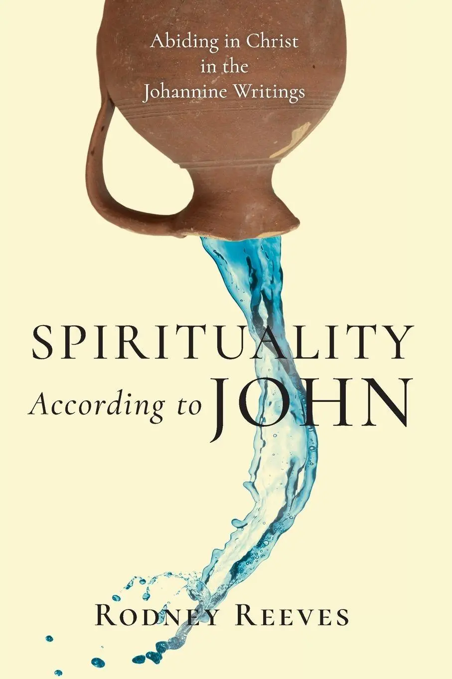 Cover: 9780830853489 | Spirituality According to John | Rodney Reeves | Taschenbuch | 2021