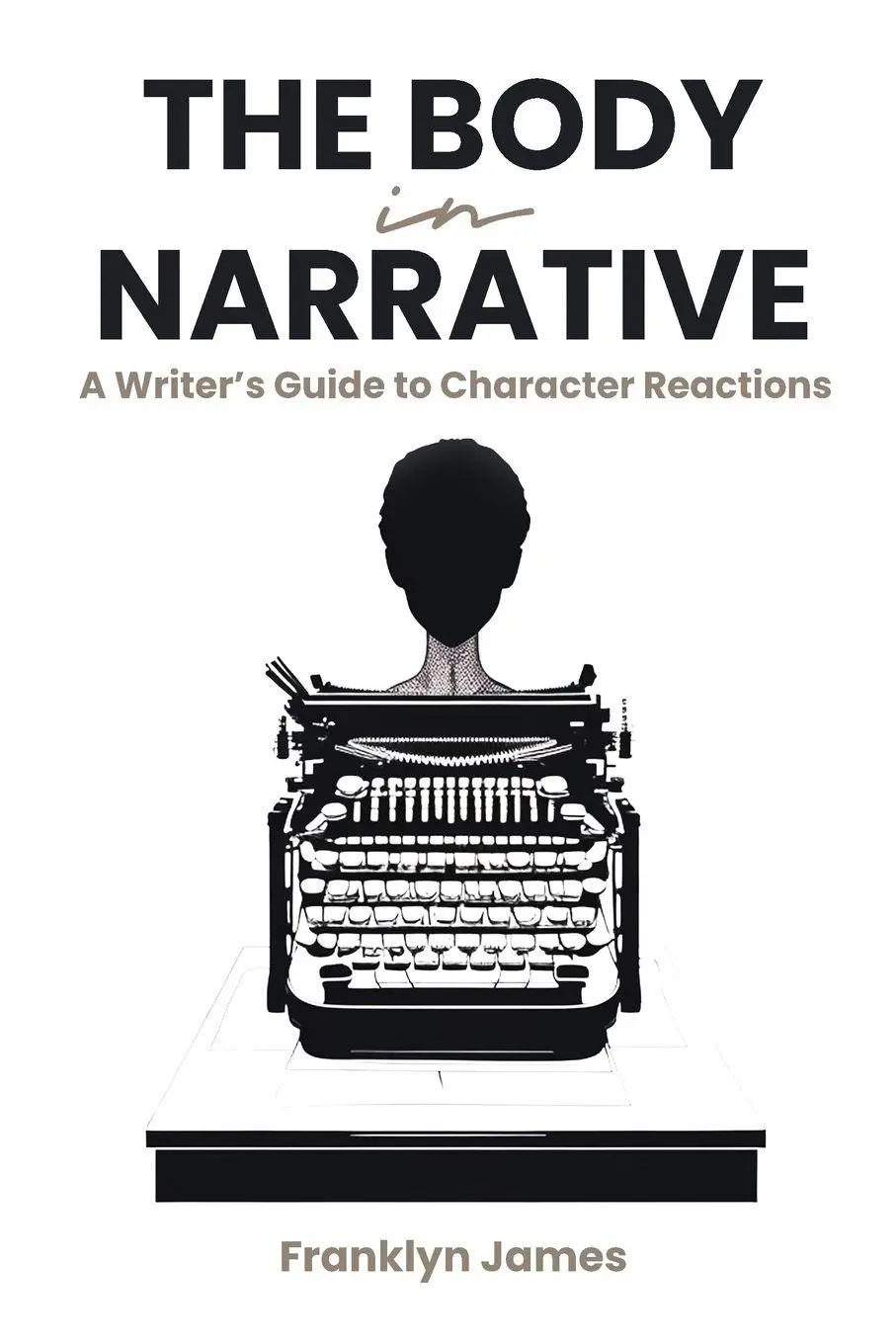 Cover: 9798985343489 | The Body in Narrative | A Writer's Guide to Character Reactions | Buch