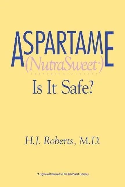 Cover: 9780914783589 | Aspartame (NutraSweet): Is it Safe? | H. J. Roberts | Taschenbuch