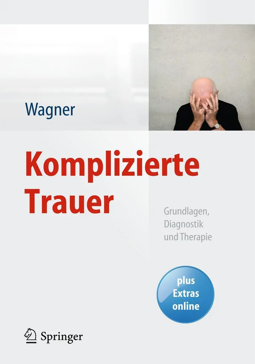 Cover: 9783642373589 | Komplizierte Trauer | Grundlagen, Diagnostik und Therapie | Wagner