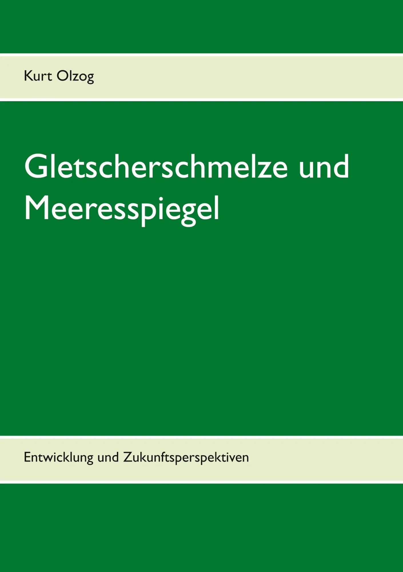 Cover: 9783740763589 | Gletscherschmelze und Meeresspiegel | Kurt Olzog | Taschenbuch | 2020