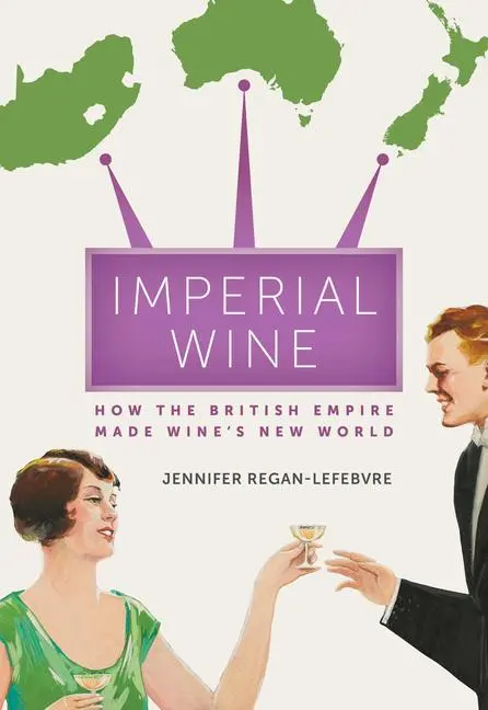 Cover: 9780520343689 | Imperial Wine | How the British Empire Made Wine's New World | Buch