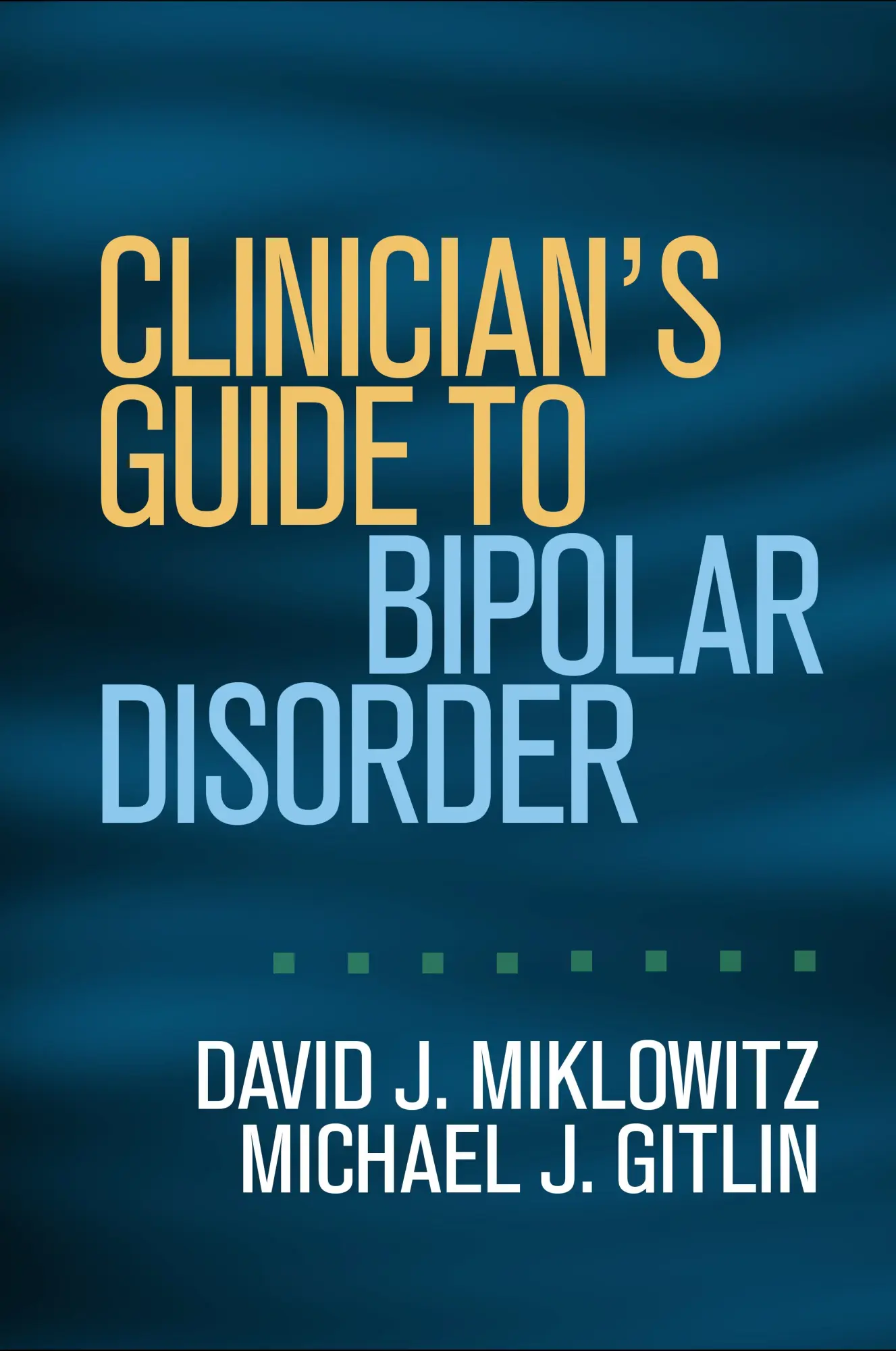 Cover: 9781462523689 | Clinician's Guide to Bipolar Disorder | David J Miklowitz (u. a.)