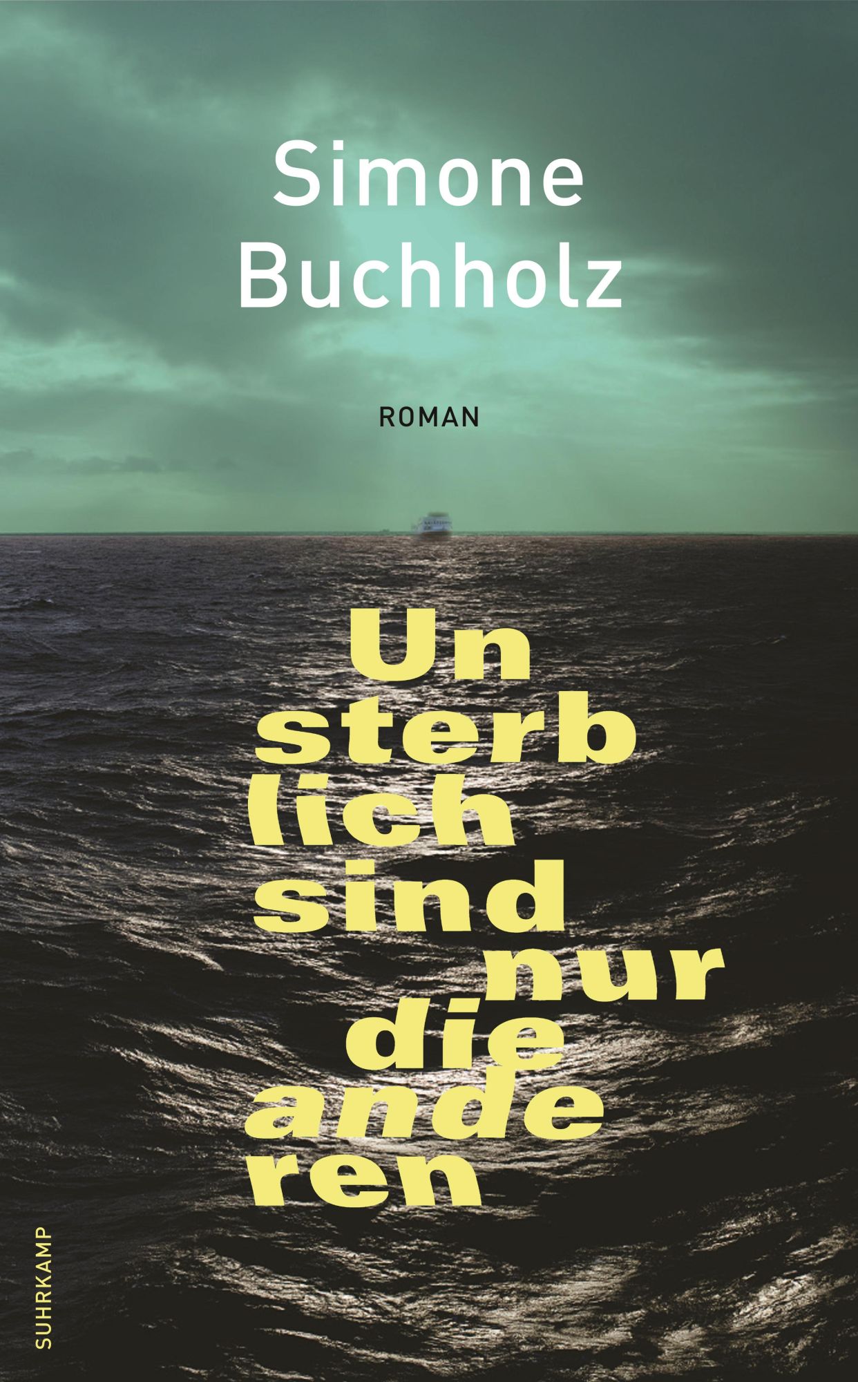 Cover: 9783518473689 | Unsterblich sind nur die anderen | Roman | Simone Buchholz | Buch