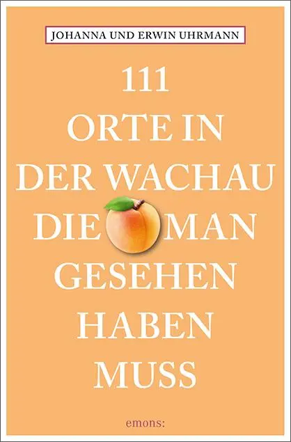 Cover: 9783740823689 | 111 Orte in der Wachau, die man gesehen haben muss | Reiseführer