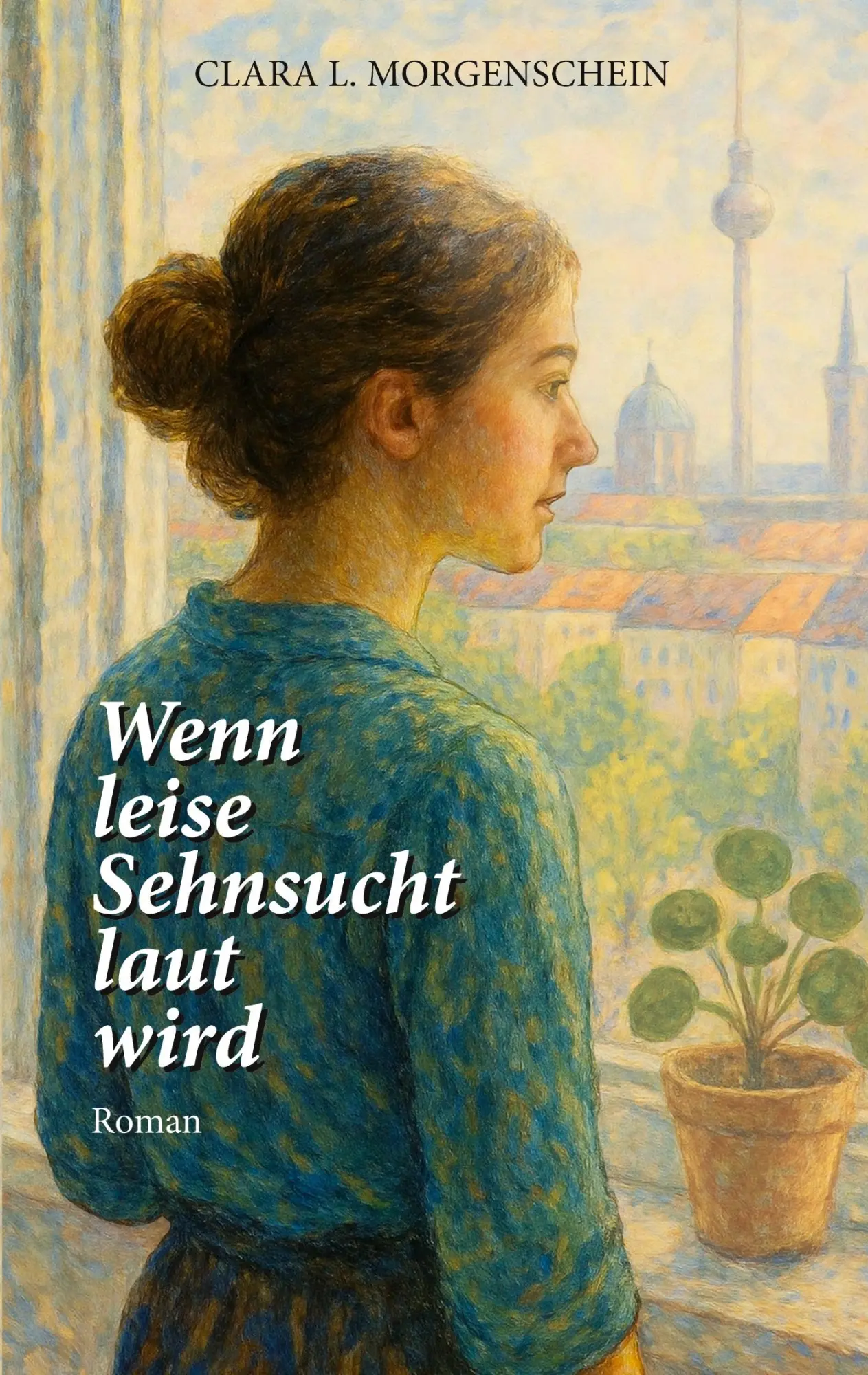 Cover: 9783759733689 | Wenn leise Sehnsucht laut wird | Clara L. Morgenschein | Taschenbuch