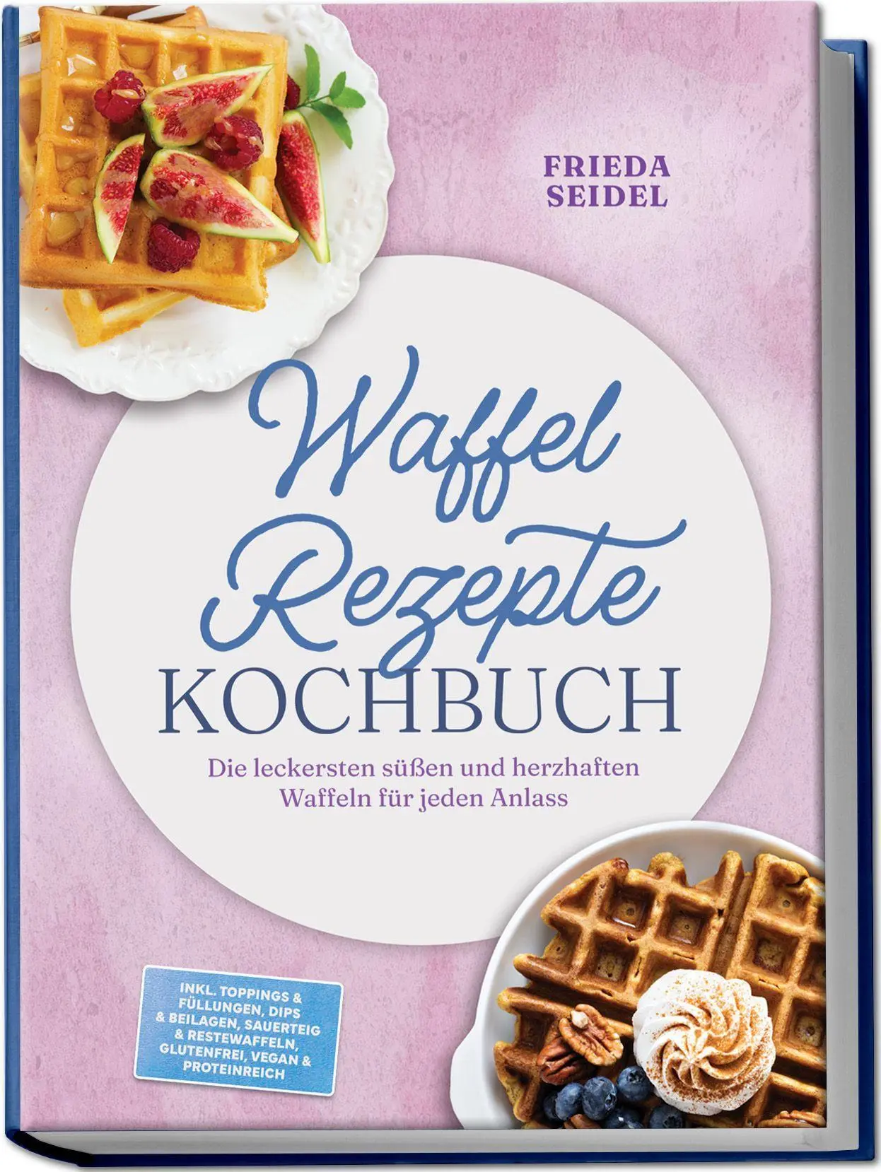 Cover: 9783989103689 | Waffel Rezepte Kochbuch: Die leckersten süßen und herzhaften...