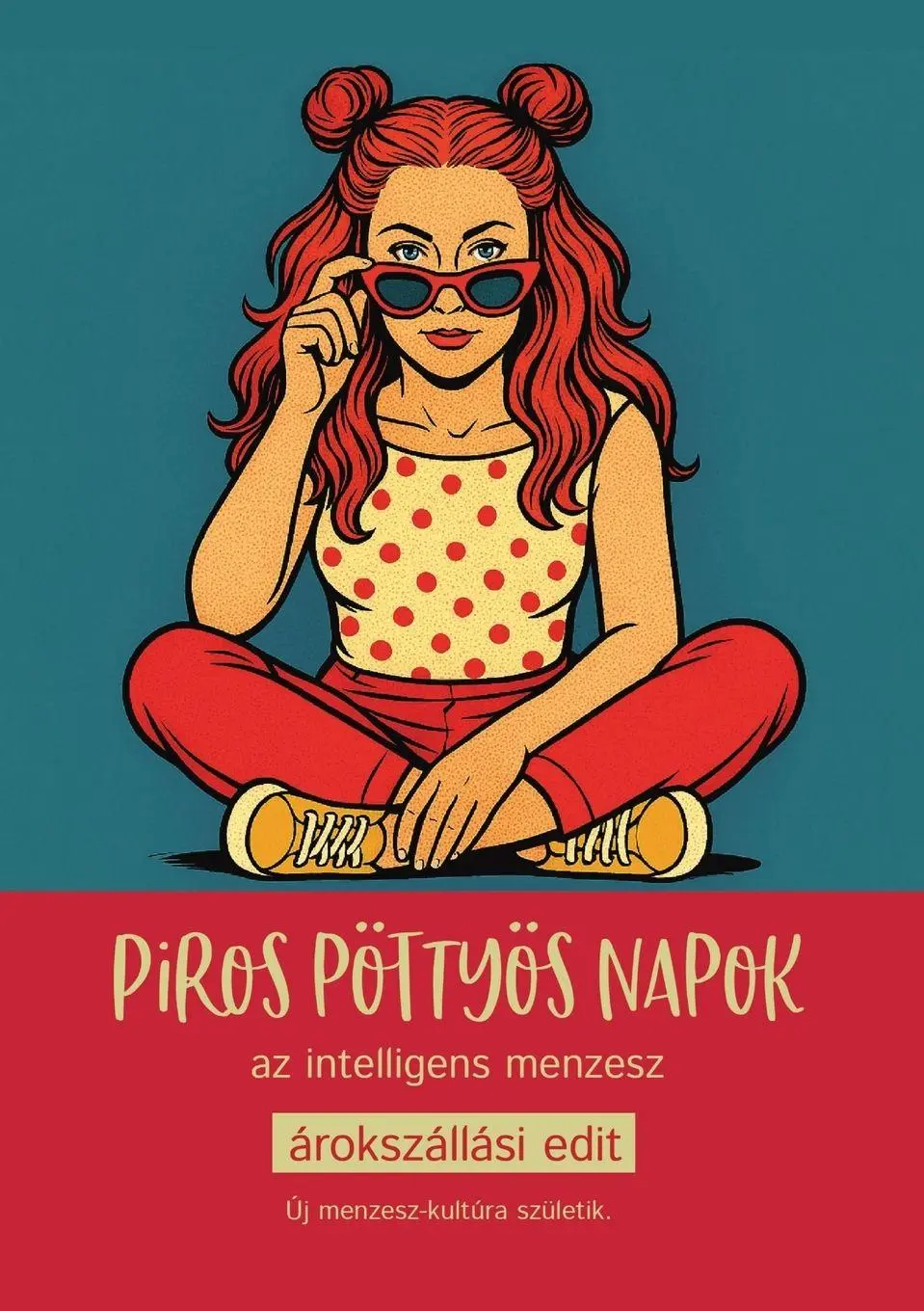 Cover: 9786150243689 | Piros pöttyös napok | Az Intelligens Menzesz | Edit Árokszállási