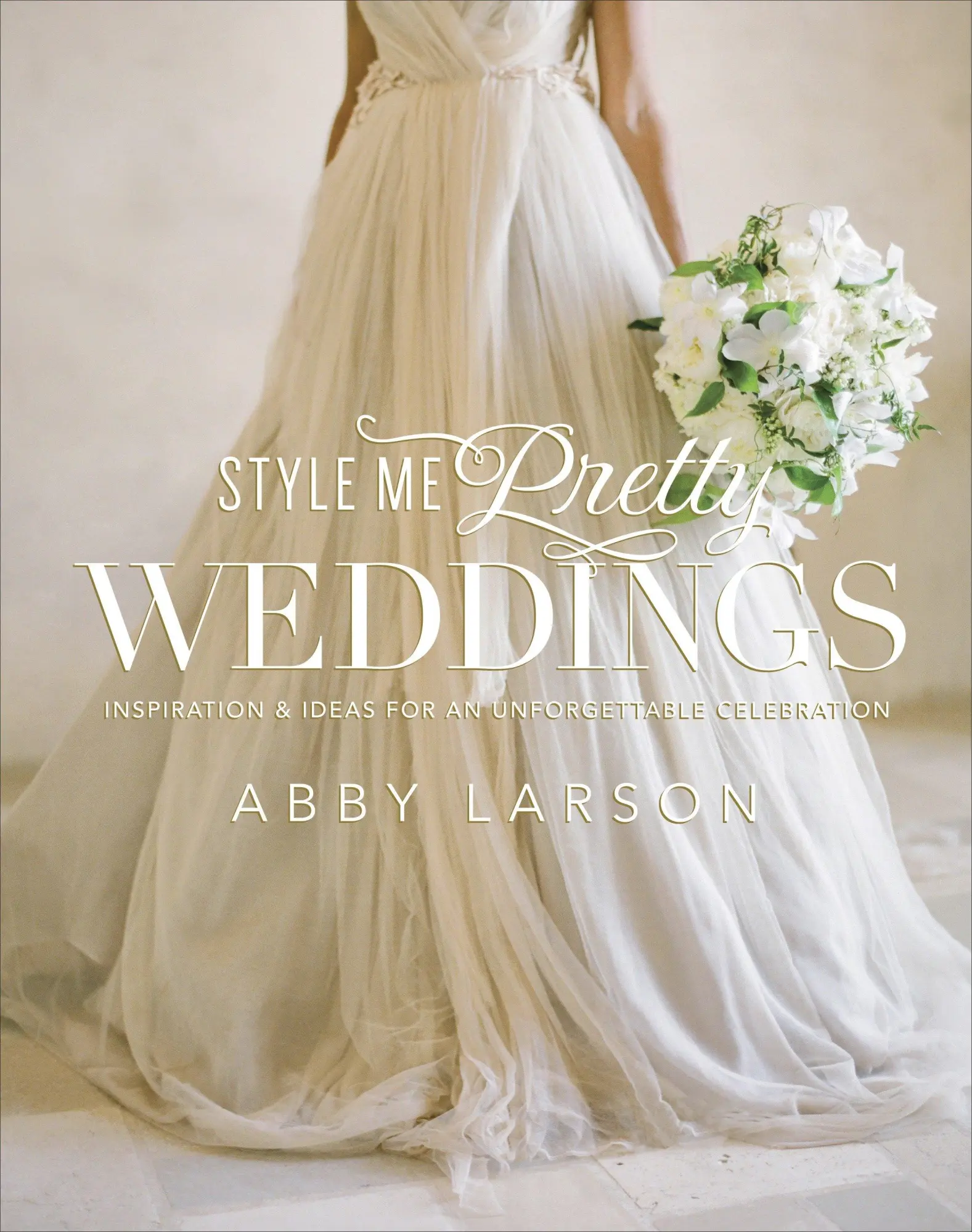 Cover: 9780770433789 | Style Me Pretty Weddings | Abby Larson | Buch | Englisch | 2012