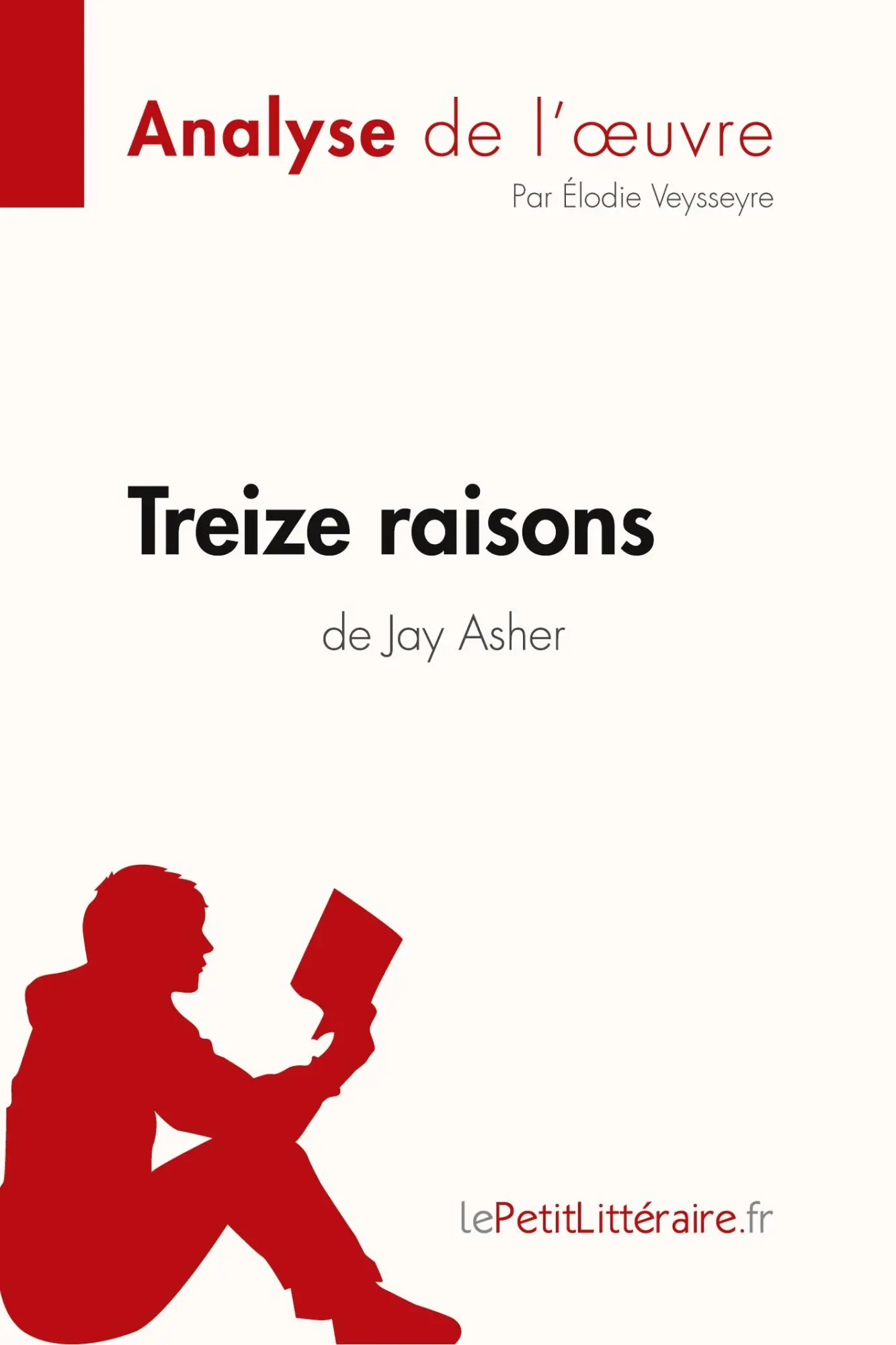 Cover: 9782808013789 | Treize raisons de Jay Asher (Analyse de l'oeuvre) | Taschenbuch | 2018